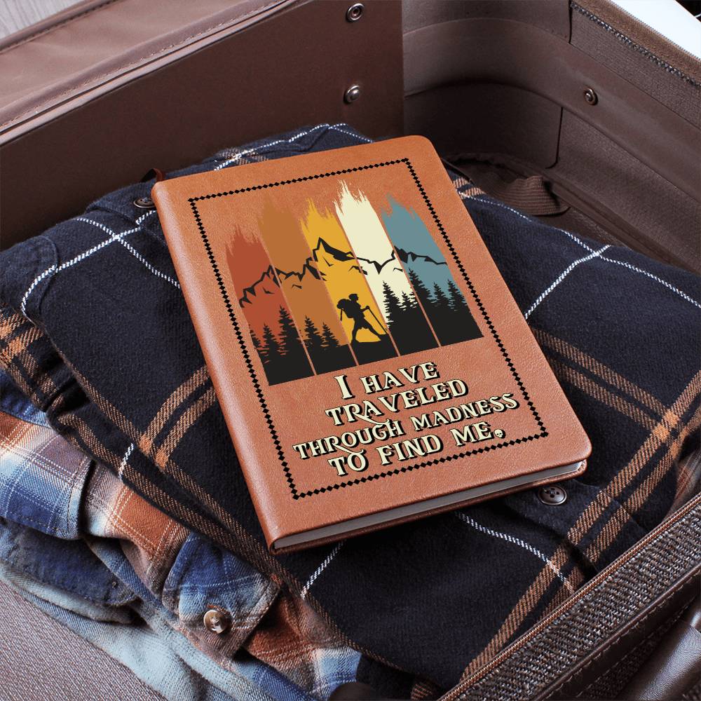 Leather Journal Notebook - I Have Traveled Through Madness to Find Me