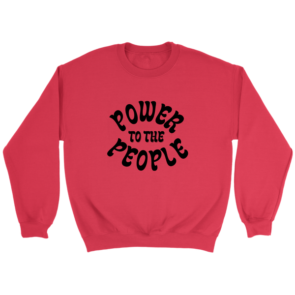 Power to the People Sweatshirt Comfy Gifts - Dakoda Goods & Co.